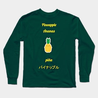 Bi-lingual Pineapple! Long Sleeve T-Shirt